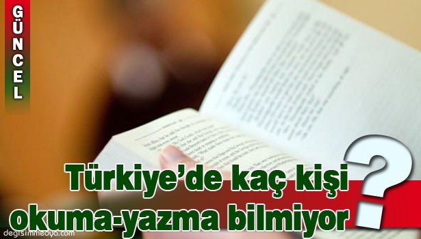 OKUMA YAZMA BİLMEYEN KADIN SAYISI ERKEKLERDEN FAZLA !..