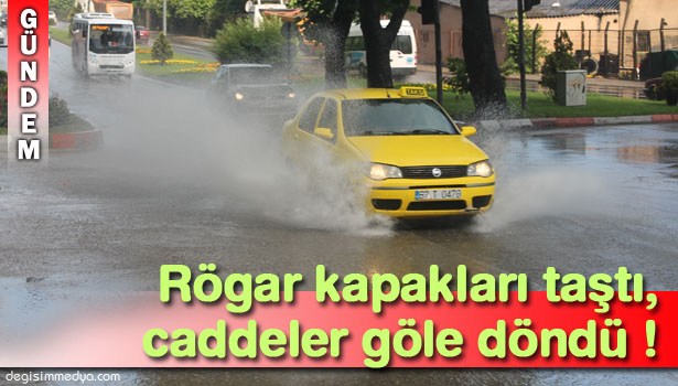 ŞİDDETLİ YAĞIŞ HAYATI OLUMSUZ ETKİLEDİ