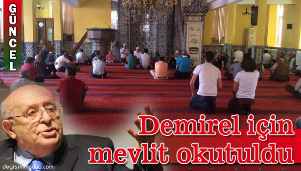 9. CUMHURBAŞKANI SÜLEYMAN DEMİREL İÇİN MEVLİT OKUTULDU