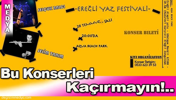 SELÇUK BALCI VE SELİM TARIM KDZ. EREĞLİ'DE KONSER VERECEK