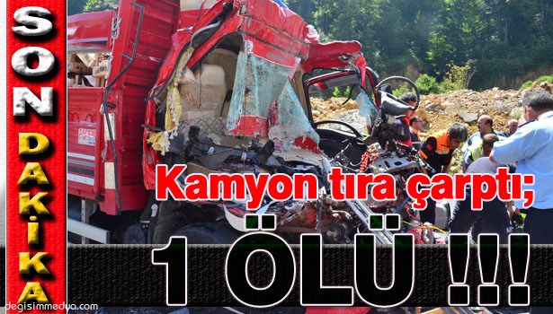 ARAÇTA SIKIŞAN KAMYON ŞOFÖRÜ HAYATINI KAYBETTİ !