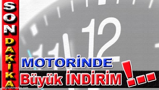 MOTORİN'DE BÜYÜK İNDİRİM!...