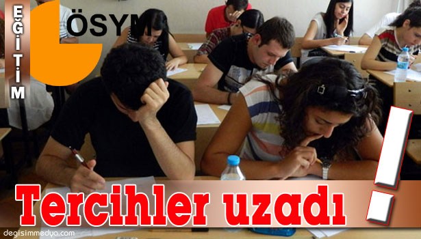2015 ÖSYS TERCİH YAPMA SÜRESİ UZATILDI