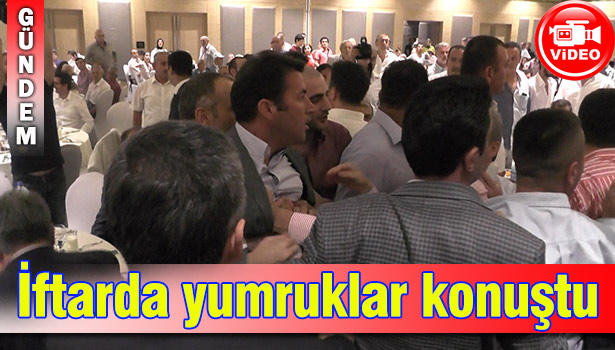 AK PARTİ İFTARINDA ARBEDE