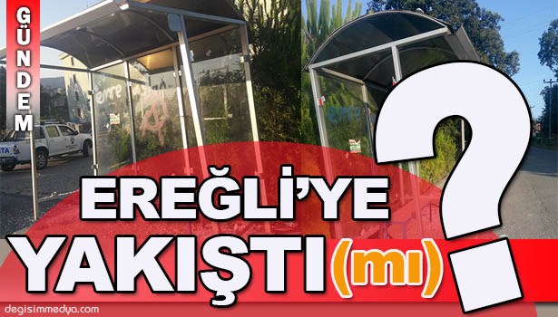 EREĞLİ'DE MAHALLE DURAKLARI TAHRİP EDİLDİ