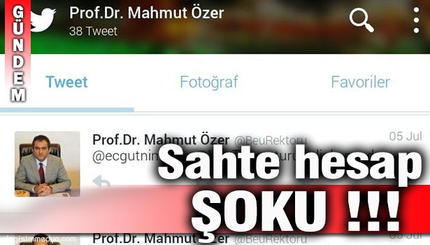 SAHTE HESAPLARLA REKTÖR ADINA PAYLAŞIMLARDA BULUNDULAR !