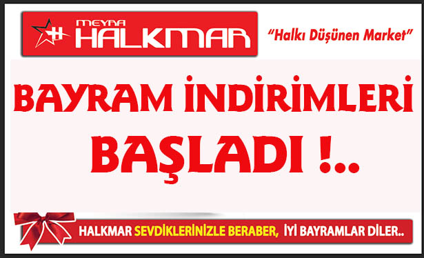 HALKMAR 'DA BAYRAM İNDİRİMLERİ'Nİ KAÇIRMAYIN!..