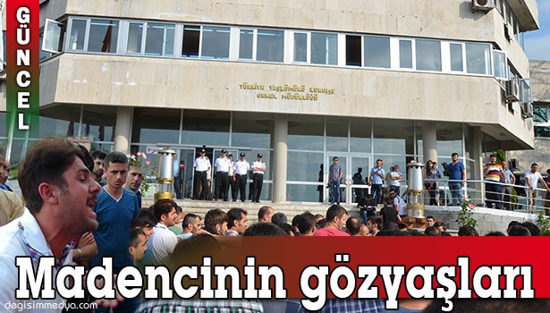 MADENCİYİ MESAİ ARKADAŞLARI TESELLİ ETTİ