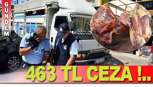 ETLERİ SAĞLIKSIZ KOŞULLARDA TAŞIYAN SÜRÜCÜYE CEZA ...