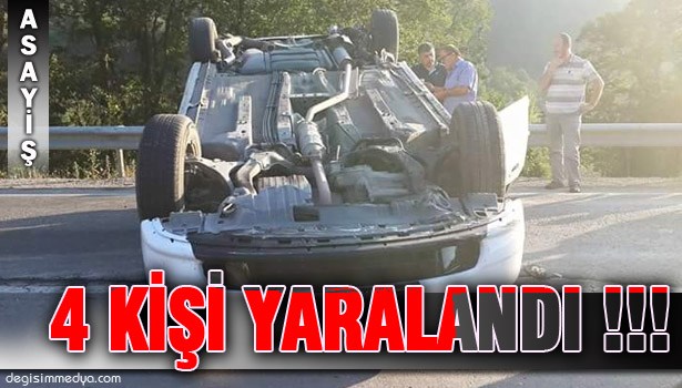 TAKLA ATAN OTOMOBİLDEKİ 4 KİŞİ YARALANDI !..