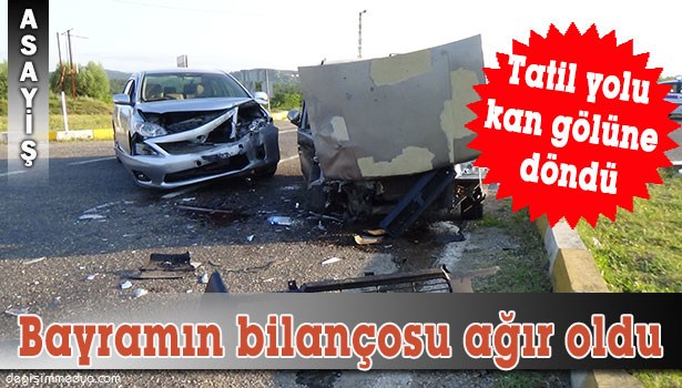 TATİL YOLU KAN GÖLÜNE DÖNDÜ