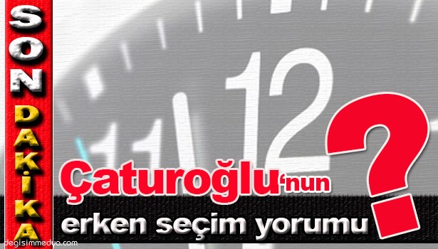 ZONGULDAK MİLLETVEKİLİ ÇATUROĞLU'NUN ERKEN SEÇİM DEĞERLENDİRMESİ