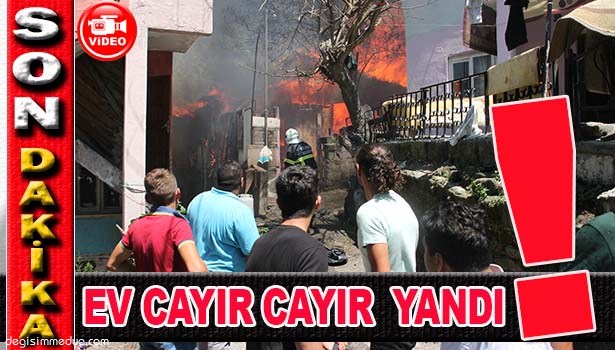 BİR EV TAMAMEN YANDI!