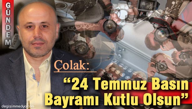 ÇOLAK'TAN BASIN BAYRAMI MESAJI