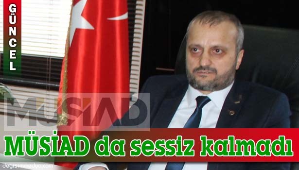 MÜSİAD'DAN BİRLİKTELİK VE BAŞSAĞLIĞI MESAJI...