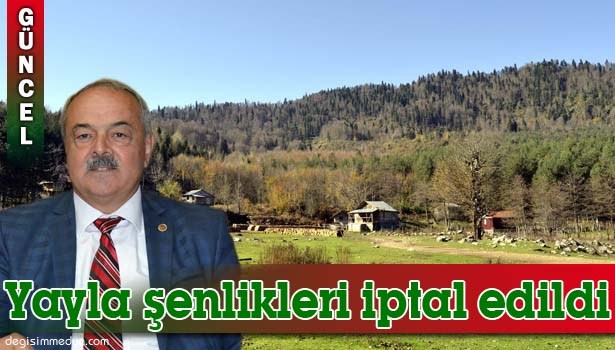 GÜMELİ BELEDİYESİ YAYLA ŞENLİKLERİ İPTAL EDİLDİ