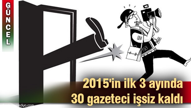 ULUSAL DÜZEYDE 30 GAZETECİ İŞİNİ KAYBETTİ...