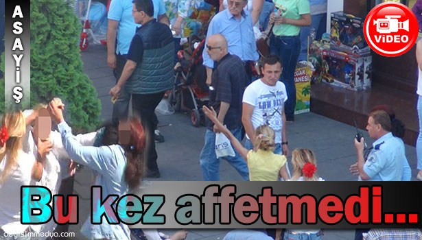 GÖRÜMCESİYLE ÇARŞIDA BİRBİRLERİNE GİRDİLER