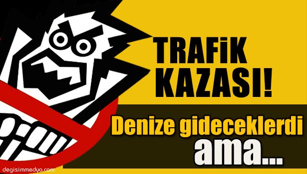 DENİZE GİDEMEDEN HASTANELİK OLDULAR