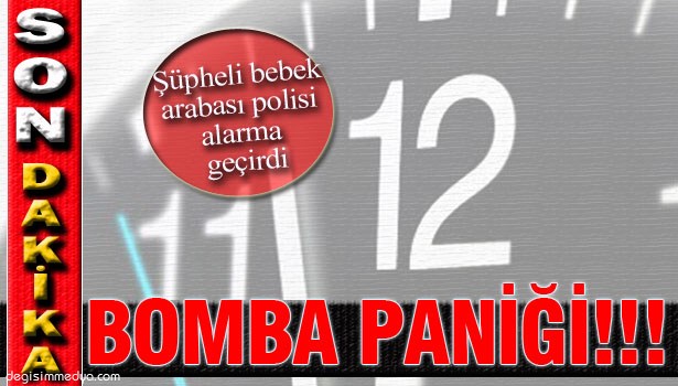 ŞÜPHELİ BEBEK ARABASI POLİSİ ALARMA GEÇİRDİ