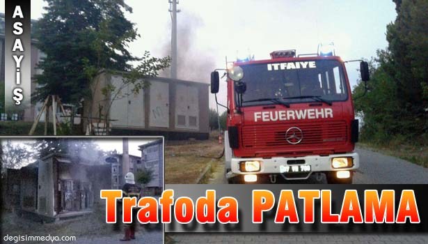 TRAFODAKİ PATLAMALAR KORKUTTU!..