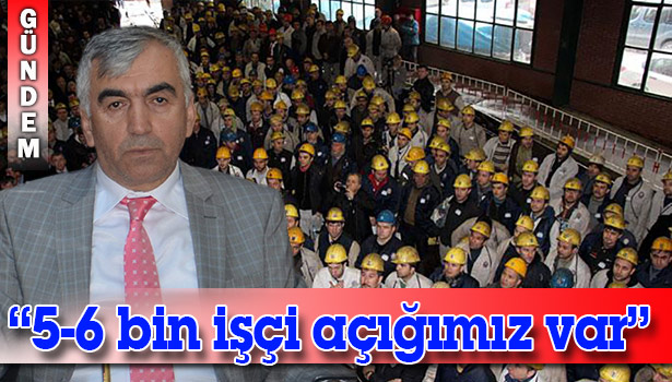MADEN OCAKLARINA İŞÇİ TALEBİ