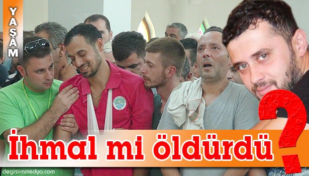 KARDEŞ ÇAPRİ'DEN "İHMAL VAR İDDİASI"