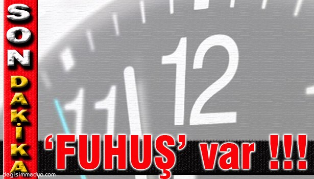 KDZ. EREĞLİ'DE FUHUŞ OPERASYONU !..