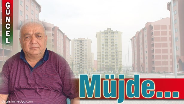 EMEKLİYE TOKİ MÜJDESİ...