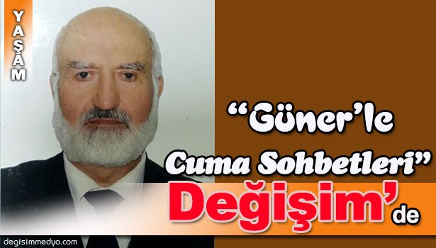 EMEKLİ MÜFTÜ MUHAMMET HAMDİ GÜNER, ARTIK DEĞİŞİM'DE