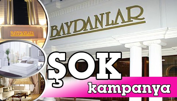 BAYDANLAR MOBİLYA'DA KAMPANYA GÜNLERİ