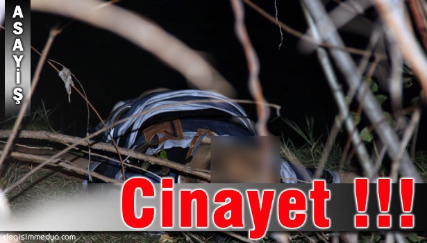 BOYNU KIRILARAK ÖLDÜRÜLMÜŞ OLARAK BULUNDU