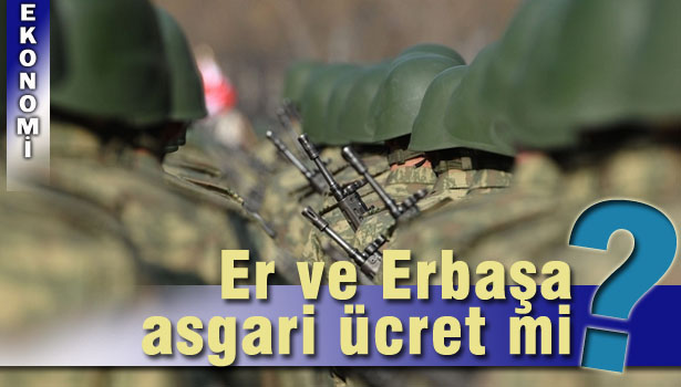 ER VE ERBAŞA ASGARİ ÜCRET DÜZEYİNDE HARÇLIK İÇİN KANUN TEKLİFİ...