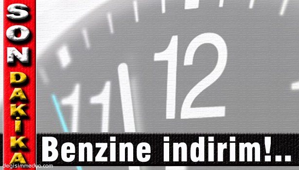 BENZİNE İNDİRİM YAPILDI...
