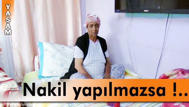 NEVİN ÇEKİÇ, GÖZYAŞLARI İÇİNDE NAKİL BEKLİYOR