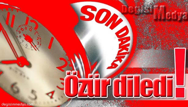 MHP İL BAŞKANI ÖZÜR DİLEDİ