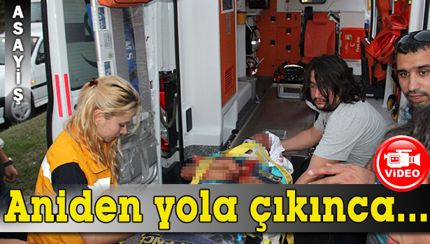 OTOMOBİL YAYAYA ÇARPTI