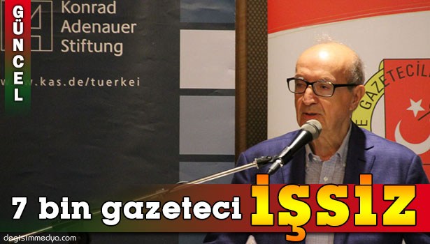 "MEDYADA İŞSİZLİK AĞIR BİR SORUN"