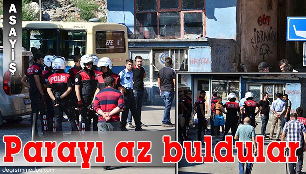 VERİLEN PARAYI AZ BULDULAR: 2 YARALI, 4 GÖZALTI