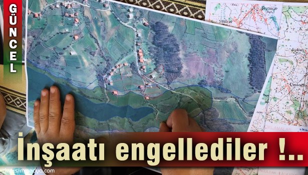 KÖYLÜLER GÖLET İNŞAATINI DURDURDU !..