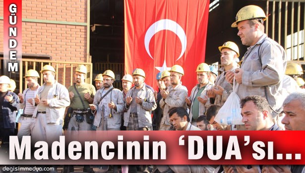 MADENCİLER, ŞEHİTLER İÇİN DUA ETTİ
