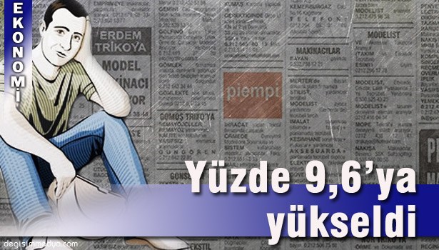 İŞSİZLİK 0,5 PUANLIK ARTIŞLA YÜZDE 9,6'YA YÜKSELDİ