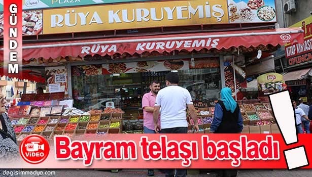 BAYRAM TELAŞI BAŞLADI