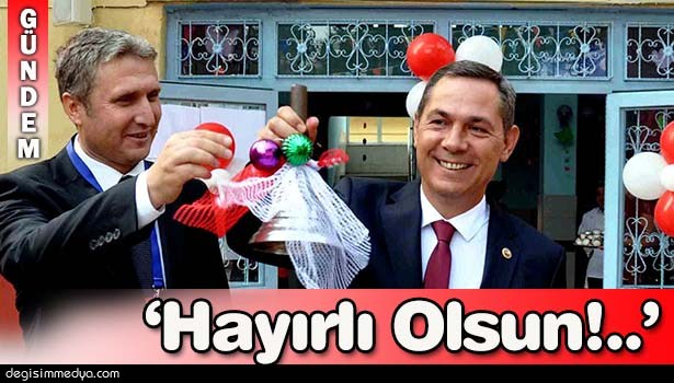 UYSAL: 'YENİ DERS YILI HAYIRLI OLSUN'