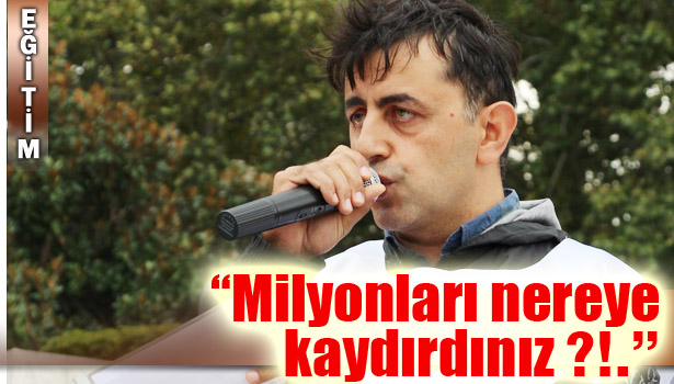 EĞİTİM SEN EĞİTİME AYRILAN PARALARIN NEREYE KAYDIRILDIĞINI SORDU