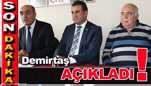 CHP MİLLETVEKİLİ ÜNAL DEMİRTAŞ AÇIKLADI