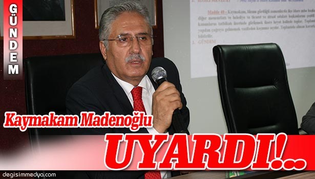 KAYMAKAMDAN "GÜLER YÜZLÜ HİZMET" UYARISI
