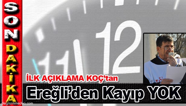 KOÇ: EREĞLİ KAFİLESİNDE KAYIP YOK