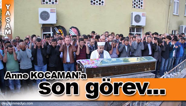 ANNE KOCAMAN'A SON GÖREV