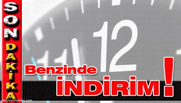 BENZİN'DE İNDİRİM YAPILDI